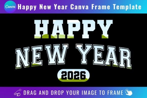 Happy New Year 2026 Canva Frame: Your Fast Track to Festive Content