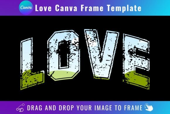 Love Canva Frame Templates: A Guide to Creative Design